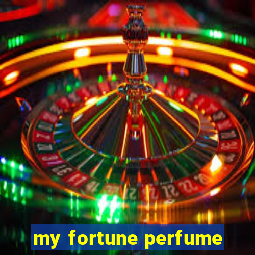 my fortune perfume